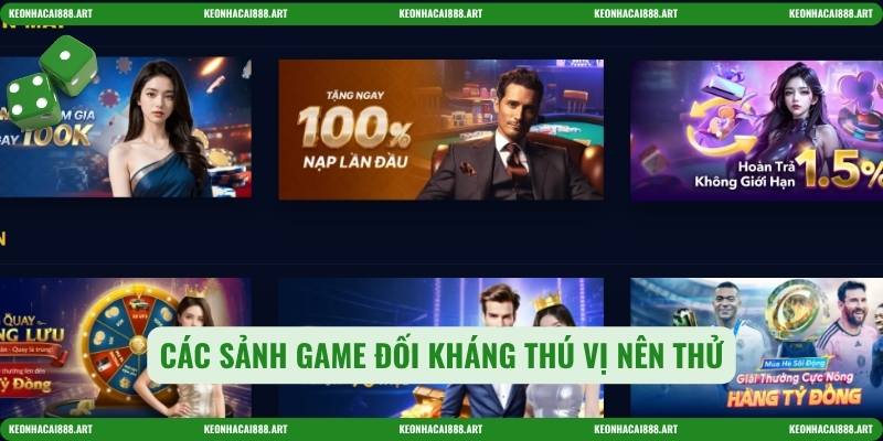 Các sảnh game đối kháng thú vị nên thử