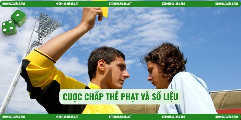 Cược chấp thẻ phạt và số liệu