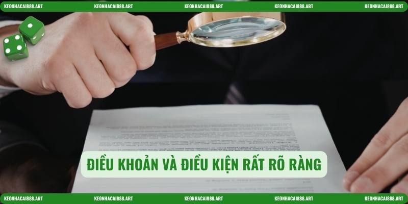Điều khoản và điều kiện rất rõ ràng