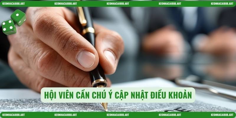 Hội viên cần chú ý cập nhật điều khoản