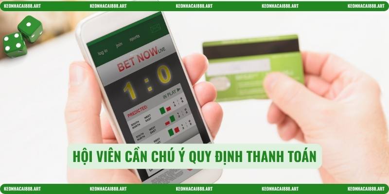 Hội viên cần chú ý quy định thanh toán