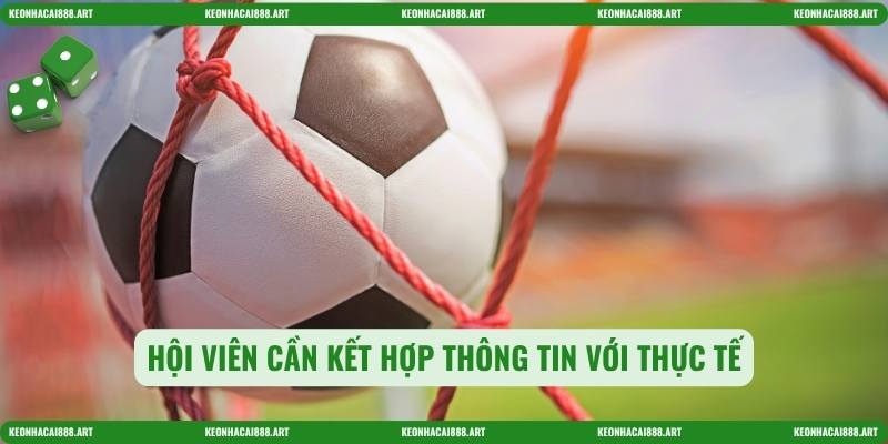 Hội viên cần kết hợp thông tin với thực tế