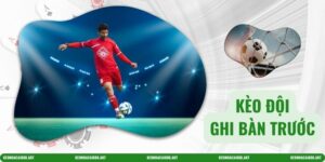 Kèo đội ghi bàn trước