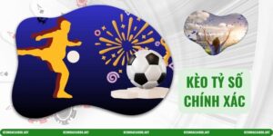 Kèo tỷ số chính xác
