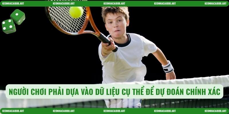 Người chơi phải dựa vào dữ liệu cụ thể để dự đoán chính xác