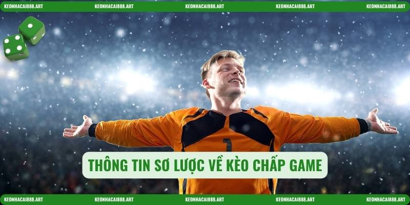 Kèo Chấp Game - Công Thức Tính Toán Hiệu Số Ván Thắng 2 Thông tin sơ lược về Kèo chấp game