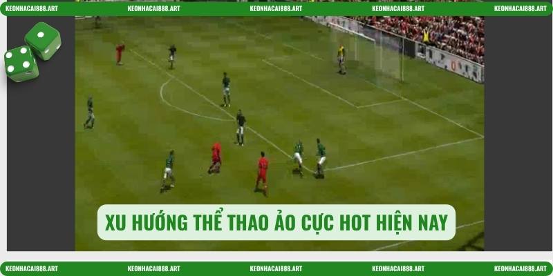 Xu hướng thể thao ảo cực hot hiện nay